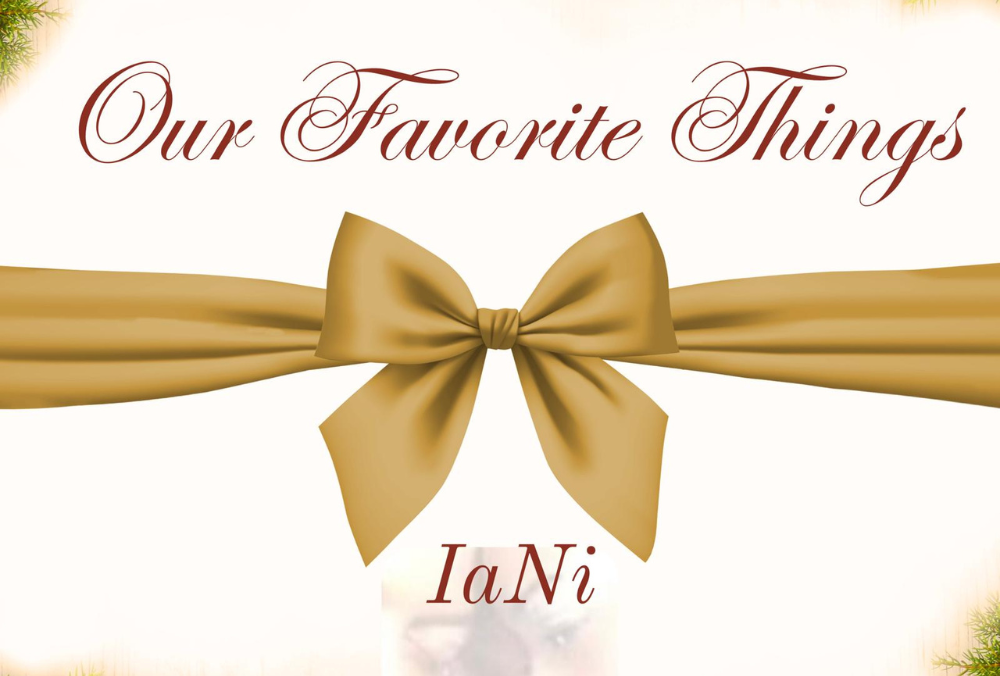 Embrace the Holiday Spirit with IaNi’s Joyful Anthem, "Our Favorite Things"